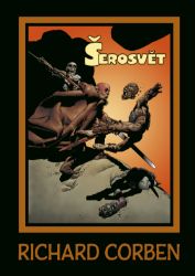 Šerosvět - Richard Corben - Komiks Šerosvět