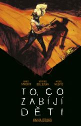 To, co zabíjí děti - Kniha druhá - James Tynion IV - Světové komiksy To, co zabíjí děti - Kniha druhá