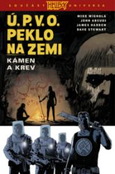 Ú.P.V.O. Peklo na zemi 11 - Kámen a krev - Mike Mignola,John Arcudi - Komiks Ú.P.V.O. Peklo na zemi 11 - Kámen a krev