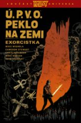 Ú.P.V.O. Peklo na zemi 14 - Exorcistka - Mike Mignola,Chris Roberson - Komiks Ú.P.V.O. Peklo na zemi 14 - Exorcistka