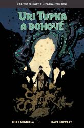 Uri Tupka a bohové - Mike Mignola - Komiks Uri Tupka a bohové