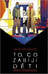 To, co zabíjí děti: Příběhy z Popravčí koleje 2 - James Tynion IV - Komiks To, co zabíjí děti: Příběhy z Popravčí koleje 2