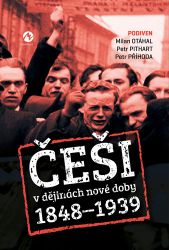 Češi v dějinách nové doby (1848-1939) Češi v dějinách nové doby (1848-1939)