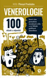 Venerologie - 100 otázek a odpovědí, které vám pomohou nenakazit sebe a své blízké pohlavn Venerologie - 100 otázek a odpovědí, které vám pomohou nenakazit sebe a své blízké pohlavn