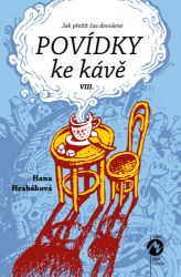 Povídky ke kávě VIII. - Hana Hrabáková - Český humor a satira Povídky ke kávě VIII. aneb Jak přežít čas dovolené