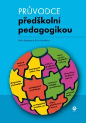 Průvodce předškolní pedagogikou - Eliška Zapletalová,Eva Stodůlková - Pedagogika Průvodce předškolní pedagogikou