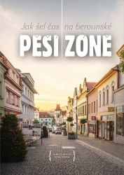 Jak šel čas na berounské Pěší zóně - Jitka Soukupová - Umění a architektura Jak šel čas na berounské Pěší zóně