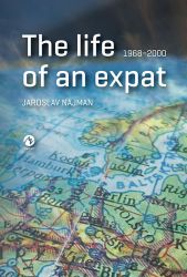The life of an expat 1968-2000 - Jaroslav Najman - Česká historie v angličtině The life of an expat 1968-2000