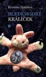 Bleděmodrý králíček - Kristina Novotná - Česká a slovenská beletrie Bleděmodrý králíček