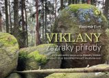 Viklany zázraky přírody - Putování cestou necestou za důsledky činnosti přírodních sil od - Vladimír Ekrt - Životní prostředí a ekologie Viklany zázraky přírody - Putování cestou necestou za důsledky činnosti přírodních sil od