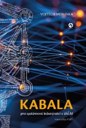 Kabala pro systémové inženýrství v éře AI (metodika KSEF) - Vojtěch Merunka - Technika Kabala pro systémové inženýrství v éře AI (metodika KSEF)