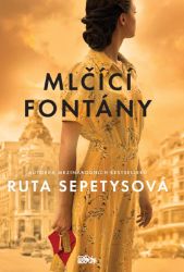 Mlčící fontány - Ruta Sepetys - Young Adult Mlčící fontány