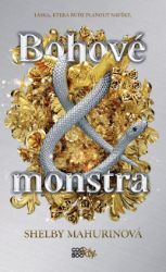 Bohové a monstra - Shelby Mahurin - Young Adult Bohové a monstra