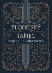Zlodějský tanec - Mary E. Pearson - Young Adult Zlodějský tanec