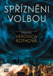 Spřízněni volbou - Veronica Roth - Young Adult Spřízněni volbou