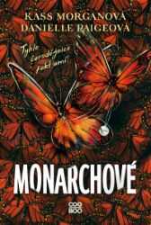 Monarchové - Kass Morgan,Danielle Paige - Young Adult Monarchové