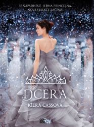 Dcera - Kiera Cass - Young Adult Dcera