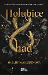 Holubice a had - Shelby Mahurin - Young Adult Holubice a had