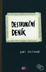 Destrukční deník - Keri Smith - Kreativní knihy pro děti Destrukční deník