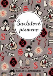 Šarlatové písmeno - Nathaniel Hawthorne - Historické romány Šarlatové písmeno