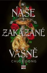 Naše zakázané vášně - Chloe Gong - Young Adult Naše zakázané vášně