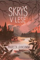 Skrýš v lese - Maureen Johnson - Young Adult Skrýš v lese