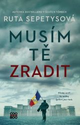 Musím tě zradit - Ruta Sepetys - Young Adult Musím tě zradit