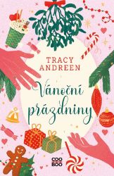 Vánoční prázdniny - Tracy Andreen - Young Adult Vánoční prázdniny
