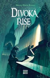 Divoká říše - Stacey Marie Brown - Fantasy Divoká říše