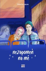 Nezapomeň na mě - Estelle Laure - Young Adult Nezapomeň na mě