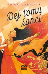 Dej tomu šanci - Emma Lord - Young Adult Dej tomu šanci