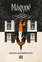 Mágyně - Hannah Mathewson - Young Adult Mágyně