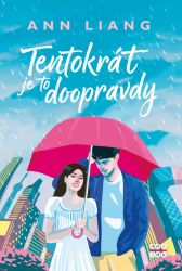 Tentokrát je to doopravdy - Ann Liang - Young Adult Tentokrát je to doopravdy