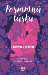 Posmrtná láska - Tanya Byrne - Young Adult Posmrtná láska