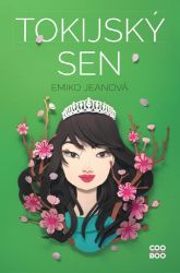 Tokijský sen - Emiko Jean - Young Adult Tokijský sen