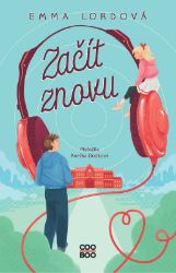 Začít znovu - Emma Lord - Young Adult Začít znovu