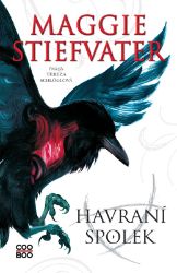 Havraní spolek - Maggie Stiefvater - Young Adult Havraní spolek