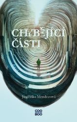 Chybějící části - Jindřiška Mendozová - Young Adult Chybějící části