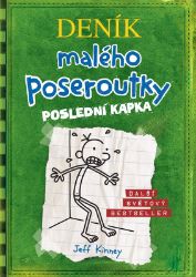 Deník malého poseroutky 3 - Poslední kapka - Jeff Kinney - Vtipné knihy pro děti Deník malého poseroutky 3 - Poslední kapka