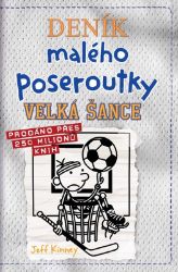 Deník malého poseroutky 16 - Velká šance - Jeff Kinney - Vtipné knihy pro děti Deník malého poseroutky 16 - Velká šance
