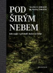 Pod širým nebem - Markus Torgeby,Frida Torgeby - Cestopisy a reportáže Pod širým nebem