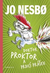 Doktor Proktor a prdicí prášek (1) - Jo Nesbo - Vtipné knihy pro děti Doktor Proktor a prdicí prášek (1)