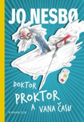 Doktor Proktor a vana času (2) - Jo Nesbo - Vtipné knihy pro děti Doktor Proktor a vana času (2)