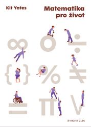 Matematika pro život - Kit Yates - Úspěšný život Matematika pro život