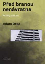 Před branou nenávratna - Příběhy obětí šoa - Adam Drda - Literatura faktu Před branou nenávratna