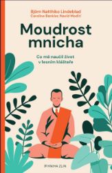 Moudrost mnicha - Björn Natthiko Lindeblad,Navid Modiri,Caroline Bankler - Literatura faktu Moudrost mnicha