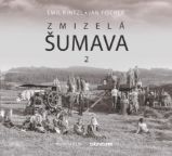 Zmizelá Šumava 2 Zmizelá Šumava 2