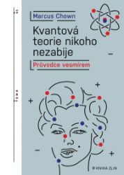 Kvantová teorie nikoho nezabije - Průvodce vesmírem