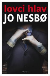 Lovci hlav - Jo Nesbo - Thrillery Lovci hlav