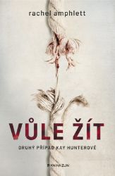 Vůle žít - Rachel Amphlett - Thrillery Vůle žít